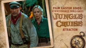 Descubra os “easter eggs” do filme Jungle Cruise na atração de recentemente aprimorada